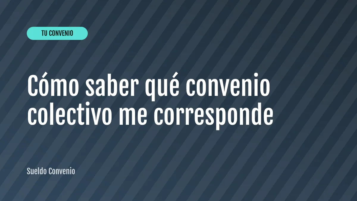 Cómo saber qué convenio colectivo me corresponde